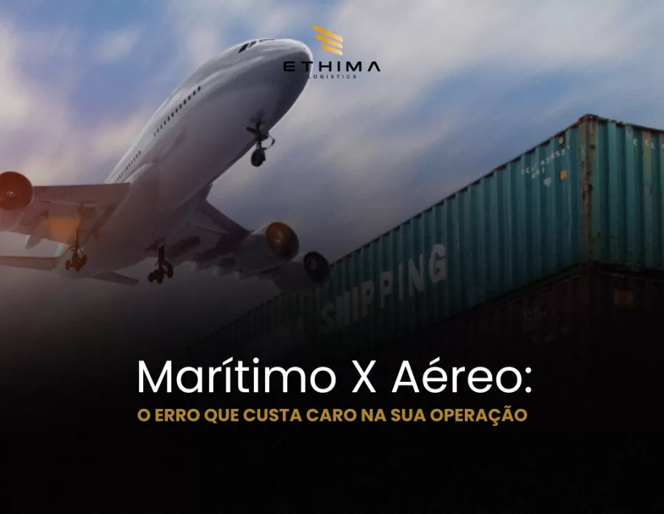 Marítimo X Aéreo: O erro que custa caro na sua operação